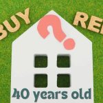 【40歳】家を買うか賃貸か、迷ったときのチェックポイント